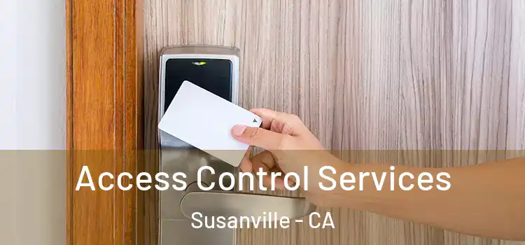 Access Control Services Susanville - CA