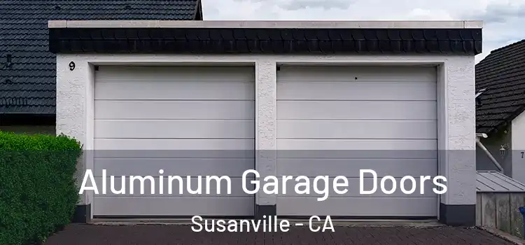  Aluminum Garage Doors Susanville - CA