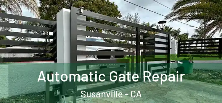 Automatic Gate Repair Susanville - CA