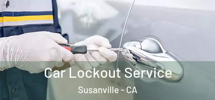  Car Lockout Service Susanville - CA