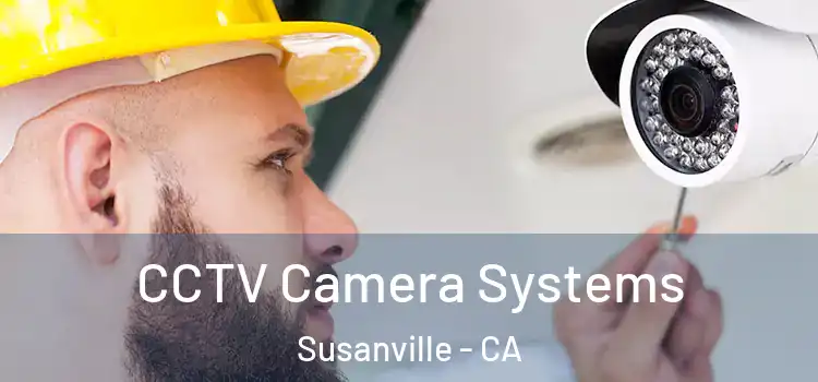 CCTV Camera Systems Susanville - CA