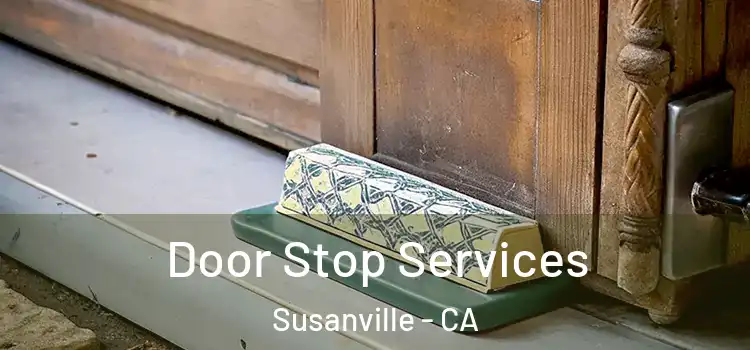 Door Stop Services Susanville - CA