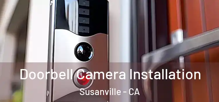  Doorbell Camera Installation Susanville - CA