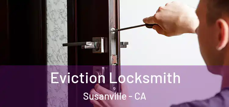  Eviction Locksmith Susanville - CA
