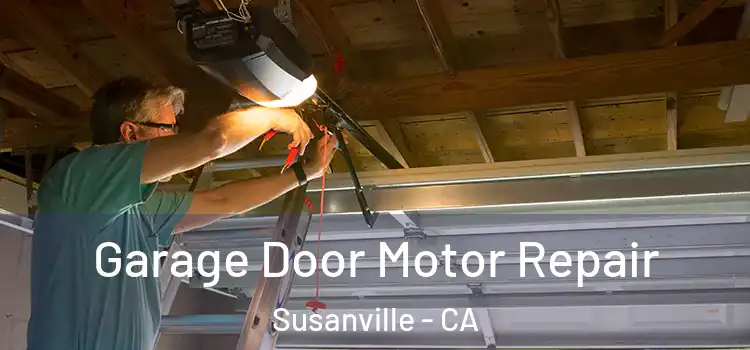  Garage Door Motor Repair Susanville - CA