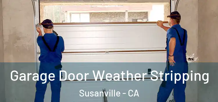  Garage Door Weather Stripping Susanville - CA
