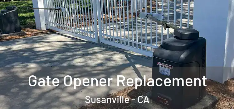 Gate Opener Replacement Susanville - CA