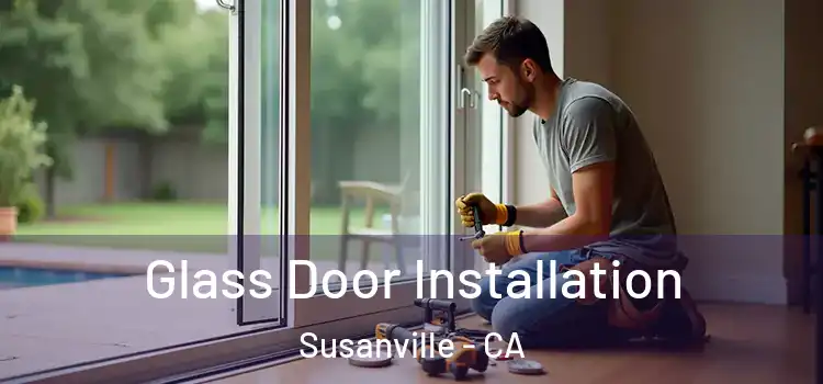  Glass Door Installation Susanville - CA