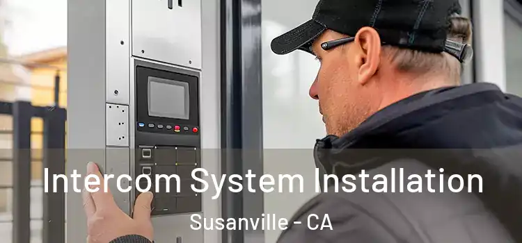 Intercom System Installation Susanville - CA