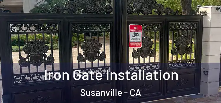 Iron Gate Installation Susanville - CA