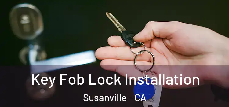  Key Fob Lock Installation Susanville - CA