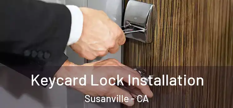  Keycard Lock Installation Susanville - CA