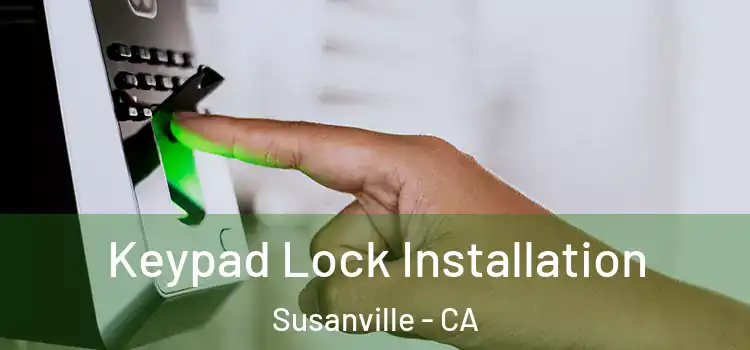  Keypad Lock Installation Susanville - CA
