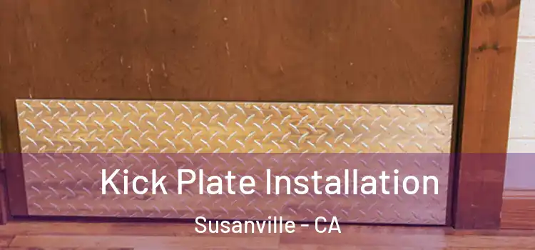 Kick Plate Installation Susanville - CA