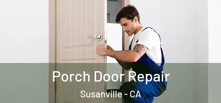  Porch Door Repair Susanville - CA