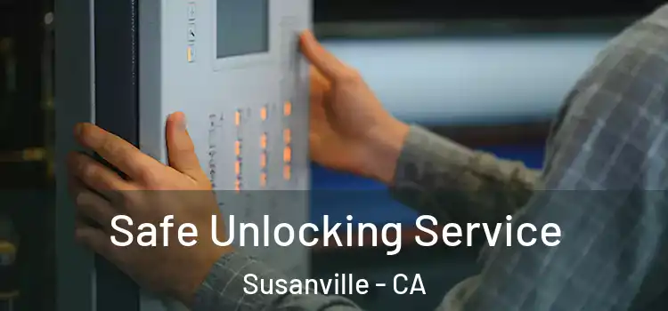 Safe Unlocking Service Susanville - CA