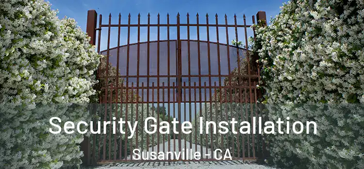 Security Gate Installation Susanville - CA