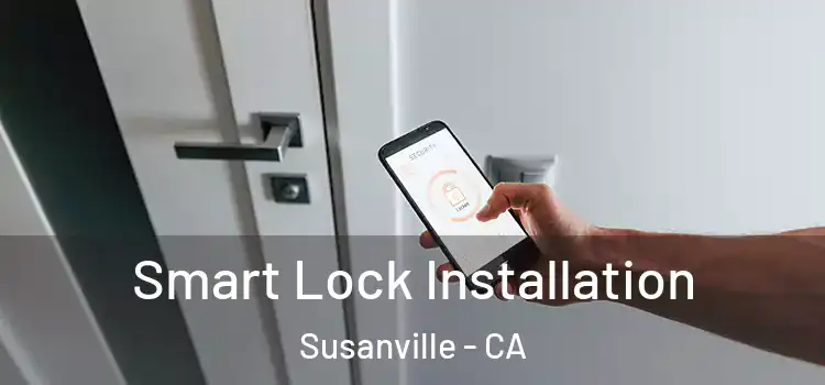 Smart Lock Installation Susanville - CA